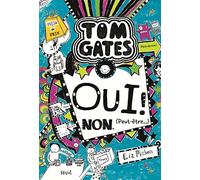 Tom Gates - Tome 8 - Oui ! Non. (Peut-être ): Tom Gates, tome 8