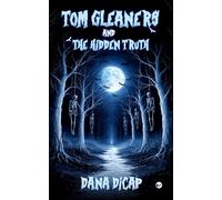 Tom Gleaners And The Hidden Truth