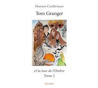 Tom Granger et la tour de l’Ombre - Tome 2