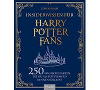 Tom Grimm Insiderwissen für Harry Potter Fans: 250 magische Fakten, die (Poche)