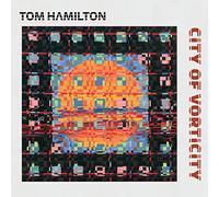 Tom Hamilton - City of Vorticity [Import]