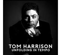 Tom Harrison - Unfolding in Tempo [Import]