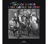 Tom Hendrickx - Le Chant de Gregor Terror and The Calypso Gigolos
