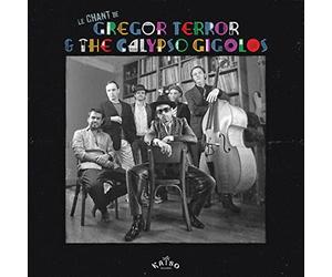 Tom Hendrickx - Le Chant de Gregor Terror and The Calypso Gigolos