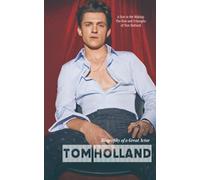 Tom Holland: Biography of a great actor
