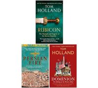 Tom Holland Collection 3 Books Set (Rubicon, Persian Fire & Dominion The Making of the Western Mind)