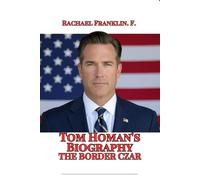 Tom Homan's Biography: THE BORDER CZAR: Four-Decade Journey from Police Officer to America's Immigration Enforcer