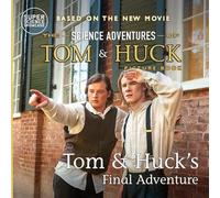 Tom & Huck's Final Adventure: The Science Adventures of Tom & Huck (Super Science Showcase)