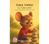 TOM IL TOPINO e la torre caduta: Una dolce storia sulla rabbia