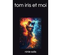 tom iris et moi