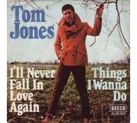 Tom Jones - I'll Never Fall In Love Again / Things I Wanna Do [Vinyl Single 7'']