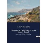 Tom Jones Ou L'histoire D'un Enfant Trouvé - Tome 1