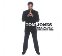 Tom Jones – Reloaded: Greatest Hits