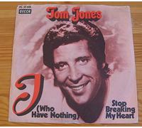 TOM JONES - stop breaking my heart / i (who have nothing) 45 rpm single