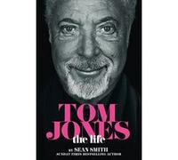 Tom Jones - The Life Smith, Sean (Auteur)