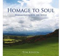 Tom Kenyon Homage to Soul. Harmonien für die Seele (CD)