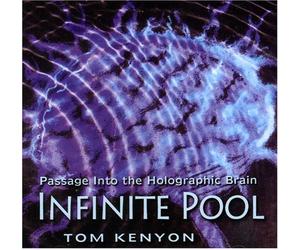 Tom Kenyon - Infinite Pool: Passage Into the Holographic Brain