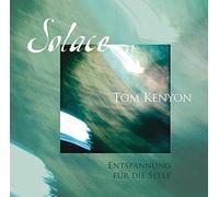 Tom Kenyon Solace. Entspannung für die Seele (CD)