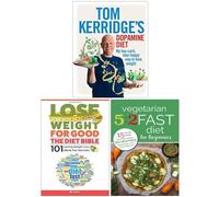 Tom Kerridge's Dopamine Diet, Lose Weight For Good: The Diet Bible, Vegetarian 5:2 Fast Diet for Beginners 3 Books Collection Set