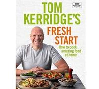 Tom Kerridge's Fresh Start: Kick start your new year with all the recipes from Tomes BBC TV series and more - [Version Originale] Inconnu (Auteur)