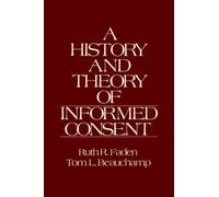 Tom L. Beauchamp Ruth R. Faden A History and Theory of Informed Consent (Relié)