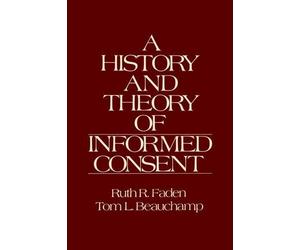 Tom L. Beauchamp Ruth R. Faden A History and Theory of Informed Consent (Relié)