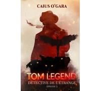 Tom Legend : Détective de l'étrange (Épisode 1)