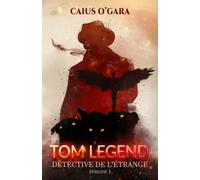 Tom Legend : Détective de l'étrange (Épisode 1)