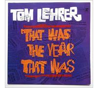 TOM LEHRER - That Was the Year That Was