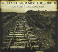 Tom Mcrae & The Standing - Did I Sleep and Miss the Border