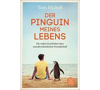 Tom Michell Lis Der Pinguin meines Lebens: Die wahre Geschichte einer un (Poche)