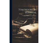 Tom Moore In Bermuda: A Bit Of Literary Gossip