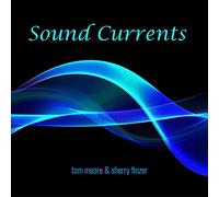 Tom Moore & Sherry Finzer - Sound Currents [Import]