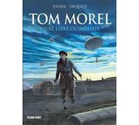 Tom Morel Jean-François Vivier (Contributions), Pierre-Emmanuel Dequest (Illustration)