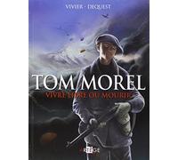 Tom Morel: Vivre libre ou mourir