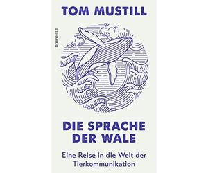 Tom Mustill Chris Die Sprache der Wale: Eine Reise in die Welt der Tierk (Relié)