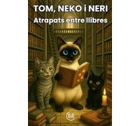 TOM, NEKO i NERI Atrapats entre llibres: Conte adreçat a un públic infantil, amb una trama plena d'intriga, aventures i il·lustracions atractives, ... Per a nens i nenes de 8, 9, 10 i 11 anys