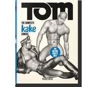 Tom of Finland. The Complete Kake Comics. 45th Ed.