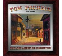Tom Pacheco - Lost American Songwriter: Bare Bones, Vol. 2