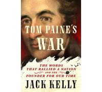 Tom Paine's War The Words That Rallied a Nation and the Founder for Our Time - Jack Kelly - St. martin's press - ebook (ePub) - Livre