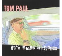 Tom Paul - It's Only Tuesday