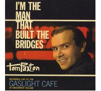 TOM PAXTON - I'M THE MAN THAT BUILT THE BRIDGES CD 10 TRACKS NEUF