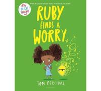 Tom Percival Ruby Finds a Worry (Poche) Big Bright Feelings