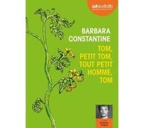 Tom, petit Tom, tout petit homme, Tom Barbara Constantine (Auteur), Benjamin Jungers (Lu par)