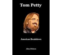 Tom Petty: American Breakdown