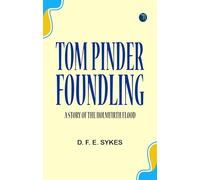 Tom Pinder, Foundling: A Story of the Holmfirth Flood