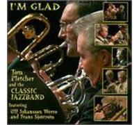 Tom Pletcher & Classic Jazzban - I'm Glad