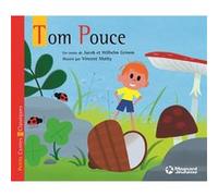Tom Pouce - Petits Contes et Classiques Jacob Grimm (Auteur), Vincent Mathy (Illustration)