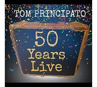 Tom Principato 50 Years Live