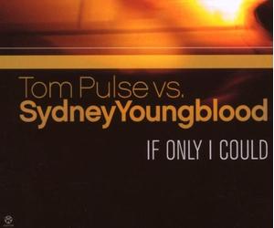 Tom Pulse vs. Sydney Youngblood - If Only I Could [Import]